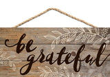 Be Grateful Hanging Wood Sign - 10x4.5" - Primitive Star Quilt Shop - 1