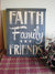 Faith Family Friends Wood Sign