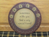 Special Friend Wood Plate - Primitive Star Quilt Shop